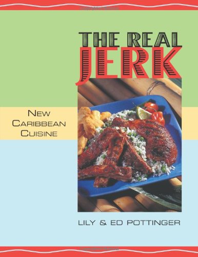 REAL JERK: NEW CARIBBEAN CUISINE