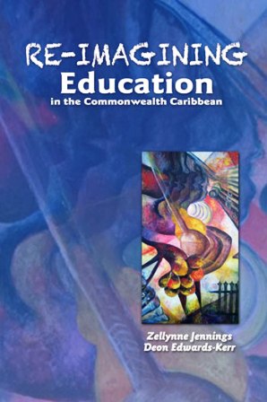 RE-IMAGINING EDUCATION IN THE COMMONWEALTH CARIBBEAN