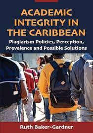 ACADEMIC INTEGRITY IN THE CARIBBEAN: PLAGARISM POLICIES
