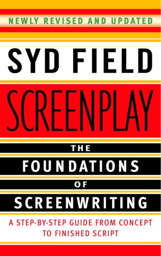 SCREENPLAY: THE FOUNDATIONS OF SCREENWRITING