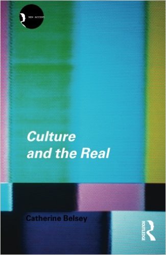 CULTURE AND THE REAL: THEORIZING CULTURAL CRITICISM