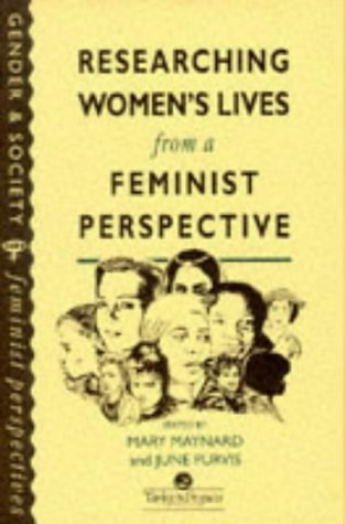 RESEARCHING WOMEN'S LIVES FROM A FEMINIST PERSPECTIVE