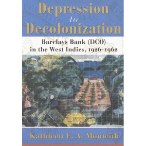 DEPRESSION TO DECOLONIZATION: BARCLAYS BANK IN THE W.I.