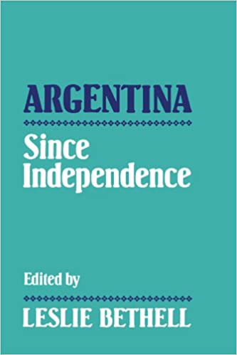 ARGENTINA SINCE INDEPENDENCE