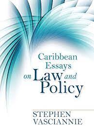 CARIBBEAN ESSAYS IN LAW AND POLICY