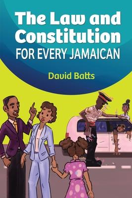 THE LAW AND CONSTITUTION OF EVERY JAMAICAN