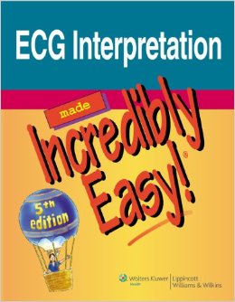 ECG INTERPRETATION MADE INCREDIBLY EASY
