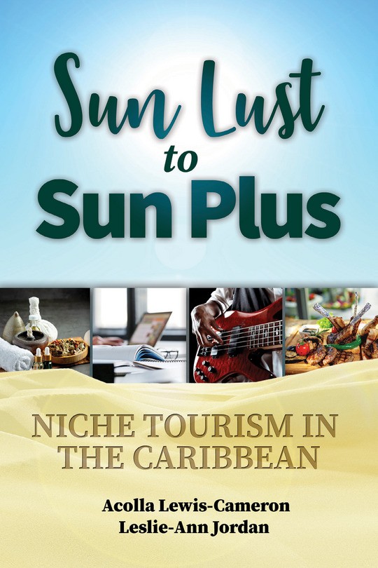 SUN LUST TO SUN PLUS: NICHE TOURISM IN THE CARIBBEAN