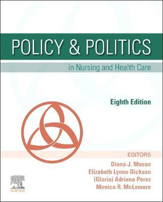 POLICY AND POLITICS IN NURSING AND HEALTH CARE
