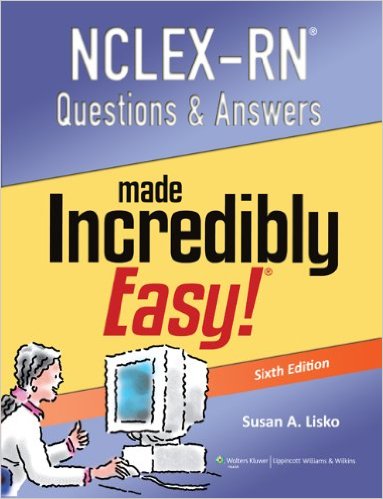 NCLEX-RN QUESTIONS & ANSWERS MADE INCREDIBLY EASY