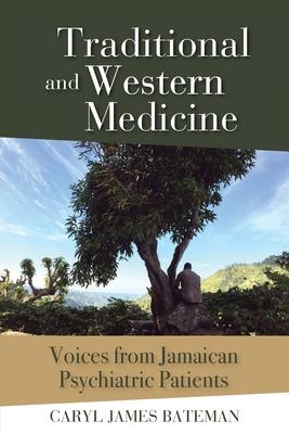 TRADITIONAL AND WESTERN MEDICINE: VOICES FROM JAMAICAN...