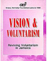 VISION AND VOLUNTARISM - REVIVING VOLUNTARISM IN JAMAICA