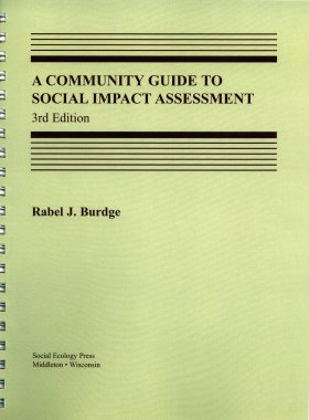 A COMMUNITY GUIDE TO SOCIAL IMPACT ASSESSMENT