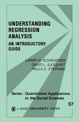 UNDERSTANDING REGRESSION ANALYSIS: AN INTRODUCTORY GUIDE