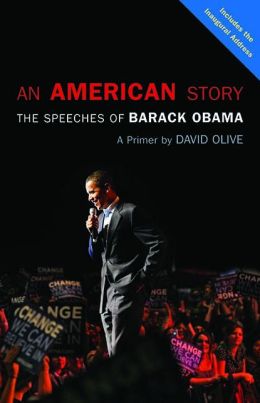AN AMERICAN STORY : THE SPEECHES OF BARACK OBAMA