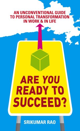 ARE YOU READY TO SUCCEED; AN UNCONVENTIONAL GUIDE TO PERSON