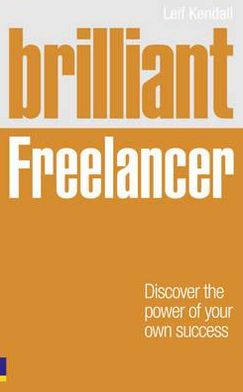 BRILLIANT FREELANCER: DISCOVER THE POWER OF YOUR OWN SUCCESS