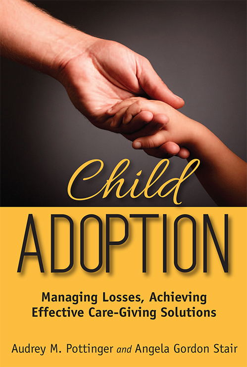 CHILD ADOPTION: MANAGING LOSSES, ACHIEVING EFFECTIVE CARE...