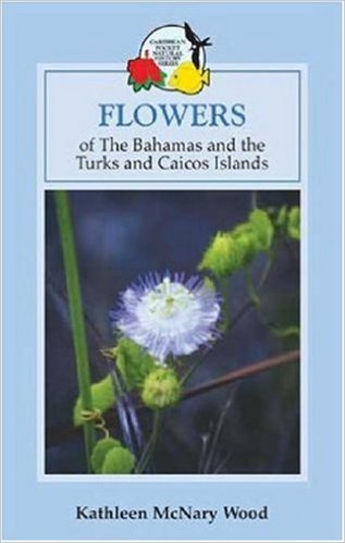FLOWERS OF THE BAHAMAS & THE TURKS & CAICOS ISLANDS