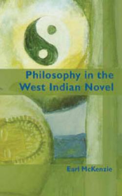 PHILOSOPHY IN THE WEST INDIAN NOVEL