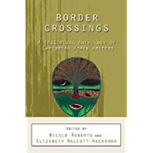 BORDER CROSSINGS: A TRILINGUAL ANTHOLOGY OF CARIBBEAN