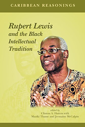CARIBBEAN REASONINGS: RUPERT LEWIS AND THE BLACK INTEL...