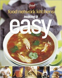 FOOD NETWORK KITCHEN: MAKING IT EASY