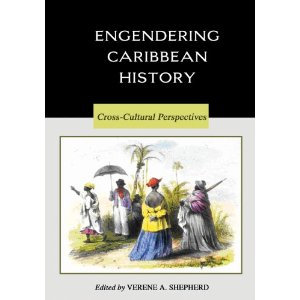 ENGENDERING CARIBBEAN HISTORY - CROSS CULTURE PERSPECTIVES