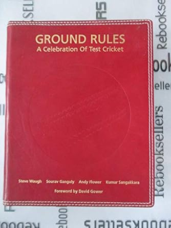 GROUND RULES: A CELEBRATION OF TEST CRICKET