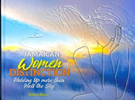JAMAICAN WOMEN OF DISTINCTION: HOLDING UP MORE THAN HALF