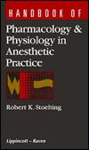 HANDBOOK OF PHARMACOLOGY & PHYSIOLOGY IN ANESTHETIC PRACTICE