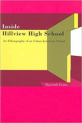 INSIDE HILLVIEW HIGH SCHOOL: AN ETHNOGRAPHY OF AN URBAN