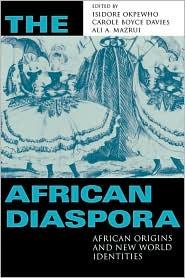 THE AFRICAN DIASPORA: AFRICAN ORIGINS AND NEW WORLD IDEN..