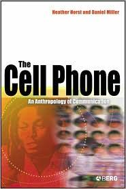 THE CELL PHONE: AN ANTHROPOLOGY OF COMMUNICATION