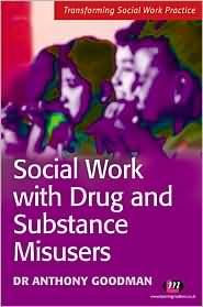 SOCIAL WORK WITH DRUG AND SUBSTANCE MISUSERS