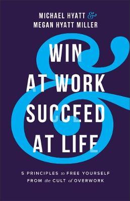 WIN AT WORK AND SUCCEED IN LIFE