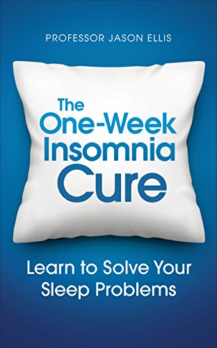 THE ONE WEEK INSOMNIA CURE: LEARN TO SOLVE YOUR SLEEP ..