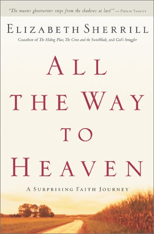 ALL THE WAY TO HEAVEN: A SURPRISING FAITH JOURNEY