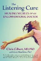 THE LISTENING CURE: HEALING SECRETS OF AN UNCONVENTIONAL