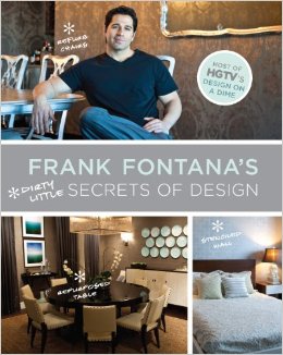 FRANK FONTANA'S DIRTY LITTLE SECRETS OF DESIGN