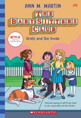 THE BABY-SITTERS CLUB: KRISTY AND THE SNOBS
