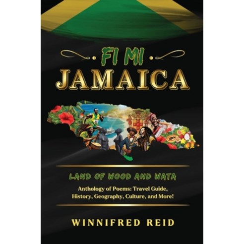 FI MI JAMAICA: LAND OF WOOD AND WATA