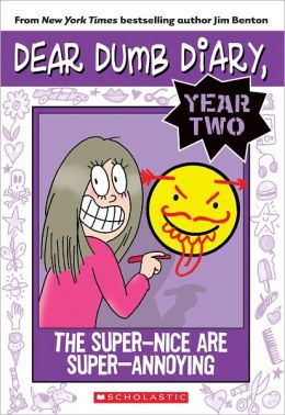 DEAR DUMB DIARY: THE SUPER-NICE ARE SUPER-ANNOYING