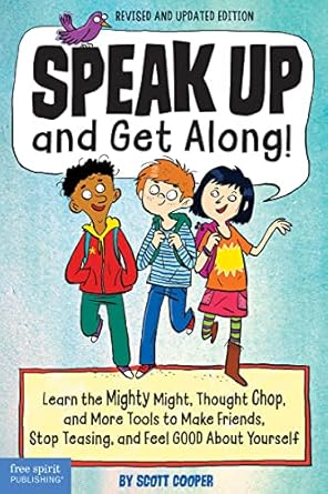 SPEAK UP AND GET ALONG!