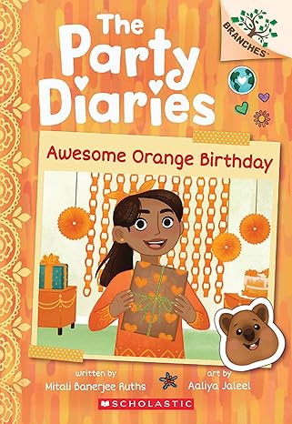THE PARTY DIARIES #1 - AWESOME ORANGE BIRTHDAY