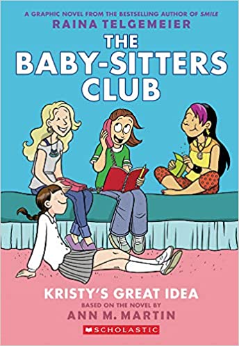 KRISTY'S GREAT IDEA: (THE BABY-SITTERS CLUB GRAPHIX #1)