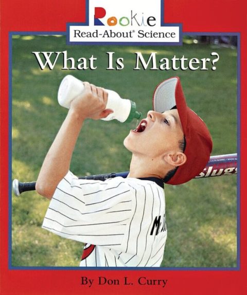 WHAT IS MATTER? (ROOKIE READ-ABOUT SCIENCE)