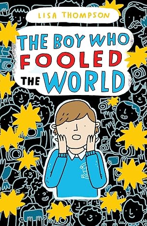 THE BOY WHO FOOLED THE WORLD