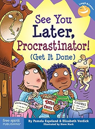 SEE YOU LATER, PROCRASTINATOR (GET IT DONE)