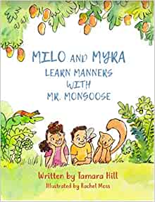 MILO & MYRA LEARN MANNERS WITH MR MANGOOSE
